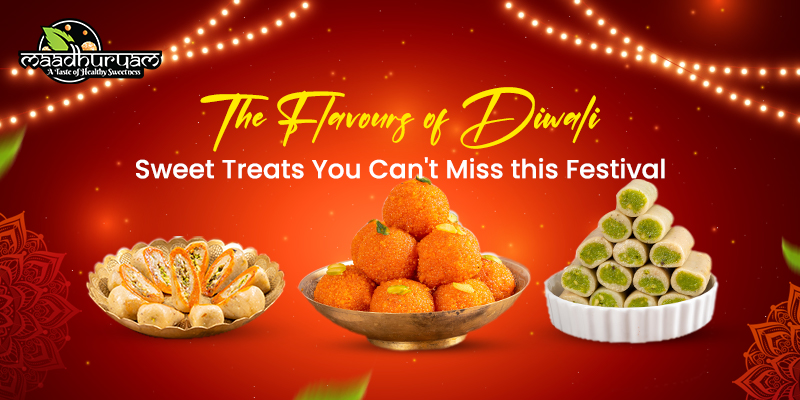 The Flavours of Diwali: Sweet Treats You Can't Miss this Festival